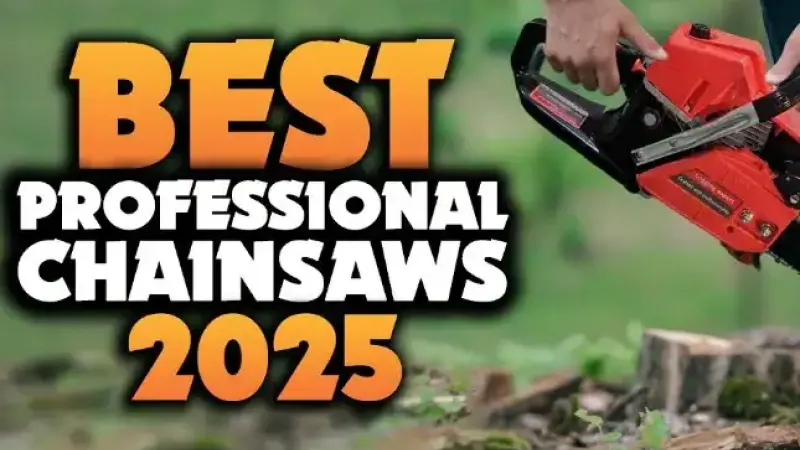 Best Professional Chainsaws 2025: The Ultimate Guide for Heavy-Duty Work