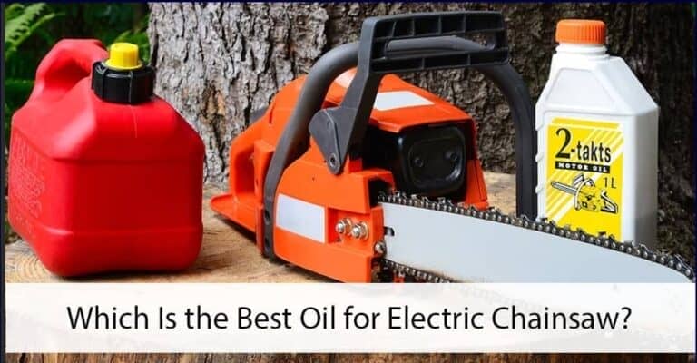 What Kind of Electric Chainsaw Oil Can Use? Best Review **2023